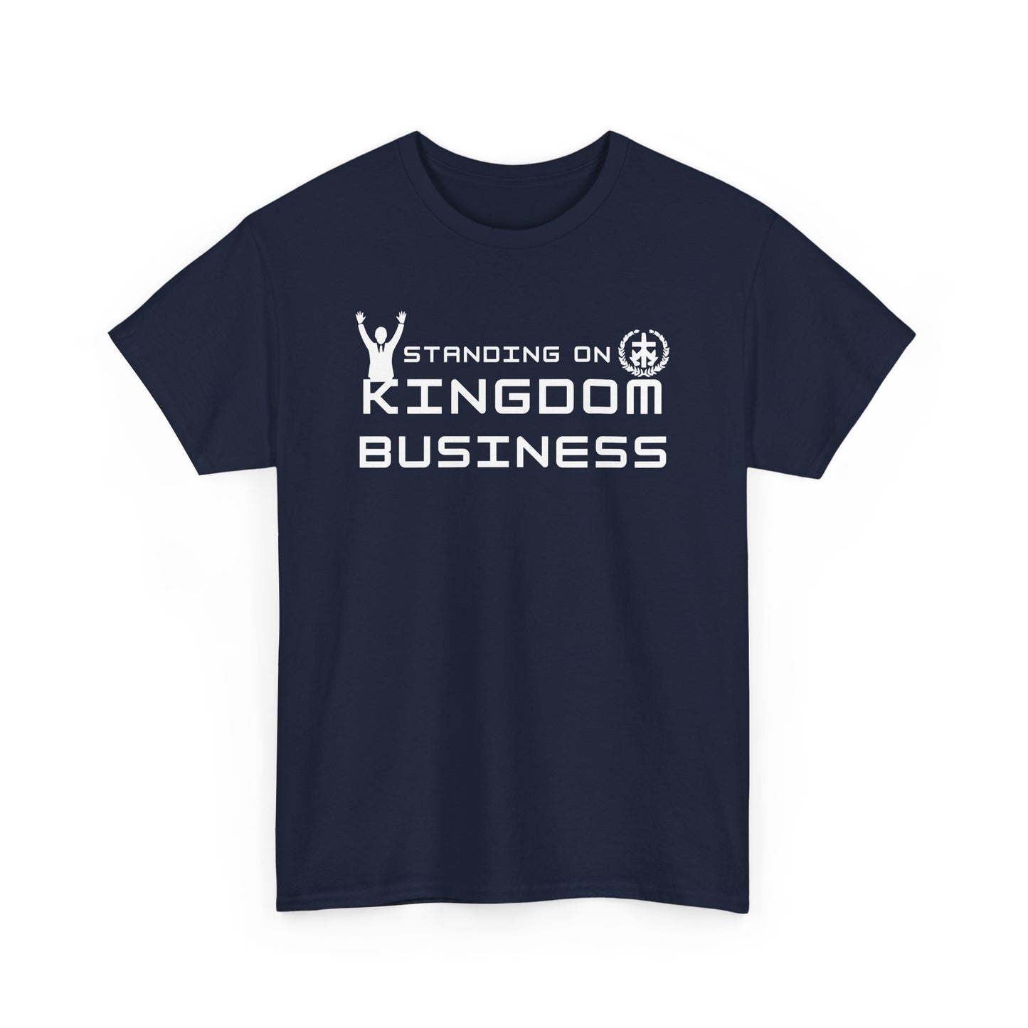 Standing on Kingdom Business Christian T-Shirt | Faith-Based Entrepreneur Shirt | Biblical Motivation Tee
