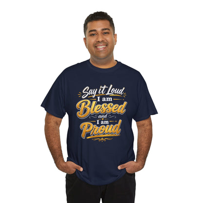 Say It Loud I Am Blessed and Proud T-Shirt