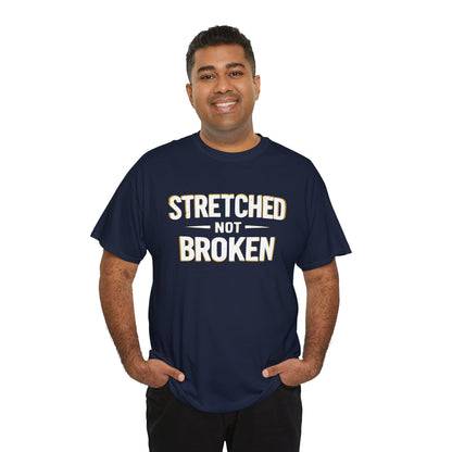 Stretched Not Broken T-Shirt – Faith Over Pressure Inspirational Tee