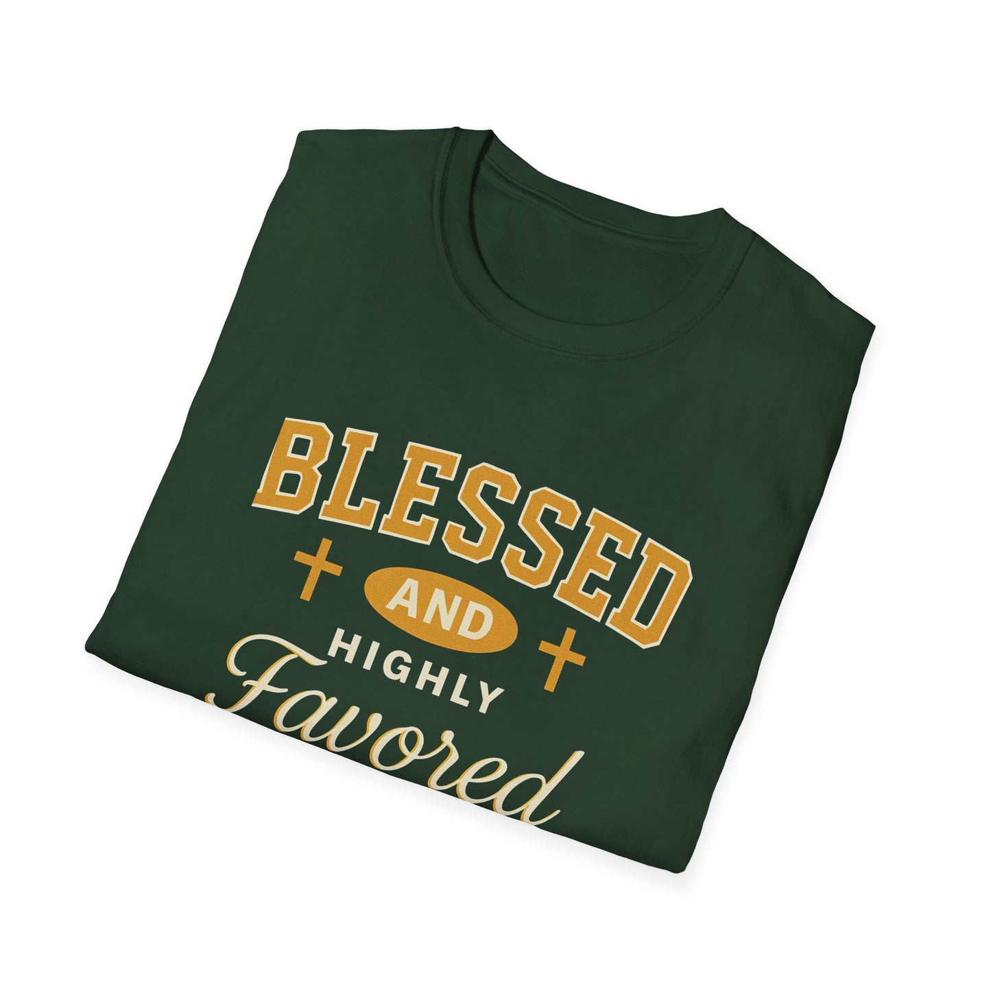 Blessed and Highly Favored – Christian Unisex T-Shirt | Reallife FAITH