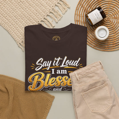 Say It Loud I Am Blessed and Proud T-Shirt