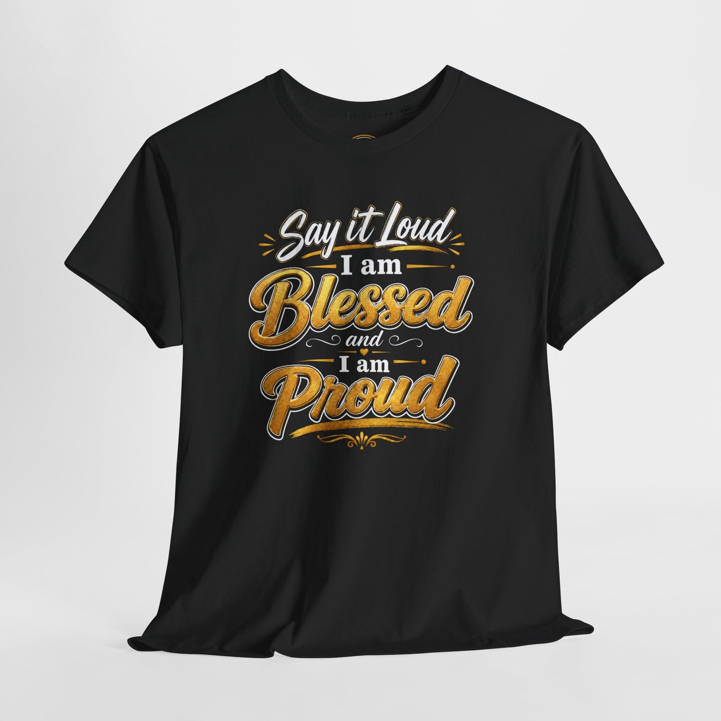 Say It Loud I Am Blessed and Proud T-Shirt