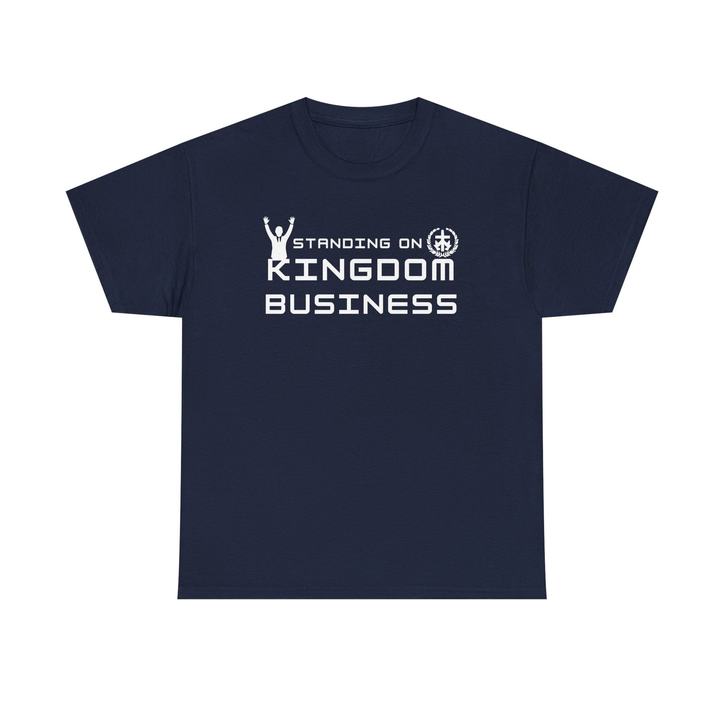 Standing on Kingdom Business Christian T-Shirt | Faith-Based Entrepreneur Shirt | Biblical Motivation Tee