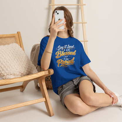 Say It Loud I Am Blessed and Proud T-Shirt