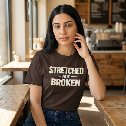 Stretched Not Broken T-Shirt – Faith Over Pressure Inspirational Tee