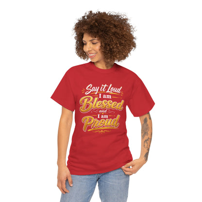 Say It Loud I Am Blessed and Proud T-Shirt