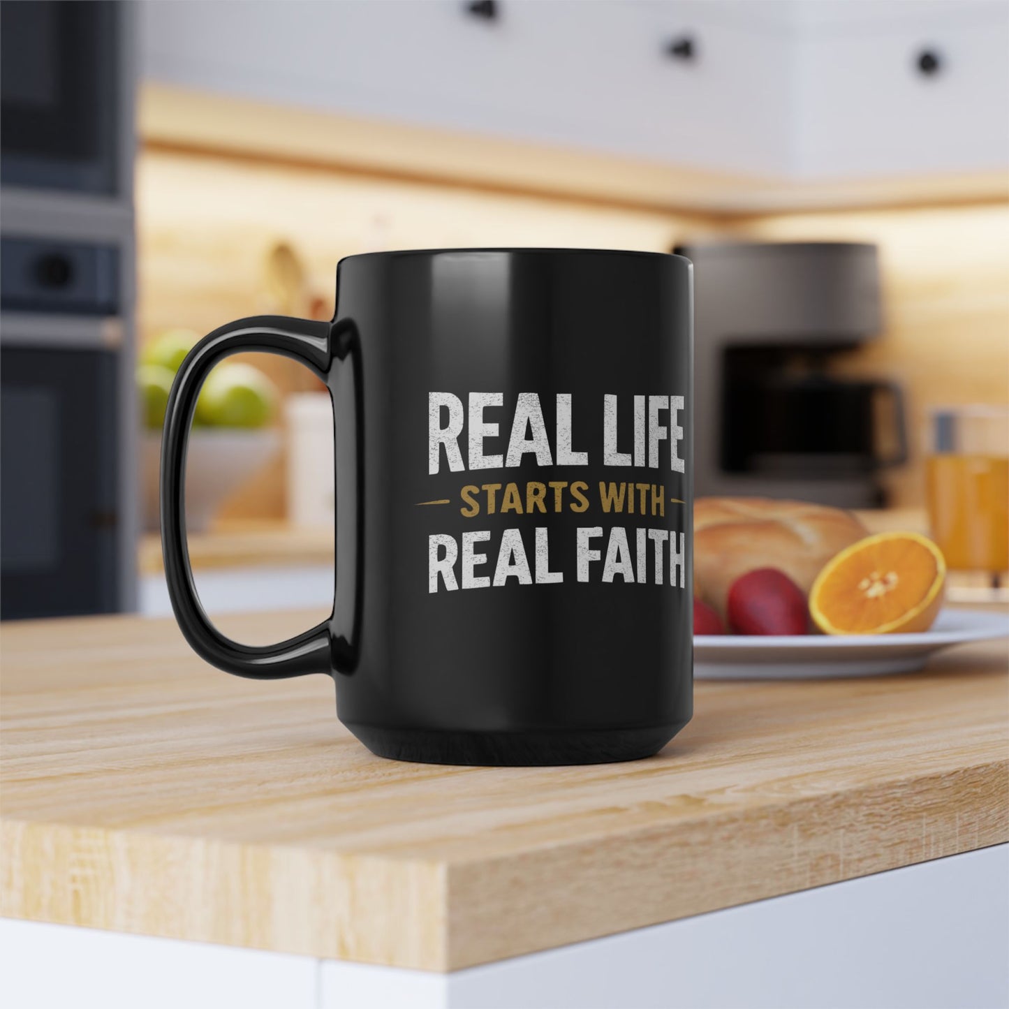 Rea Life Starts with Real Faith/Don’t Just Say It, Live It Mug