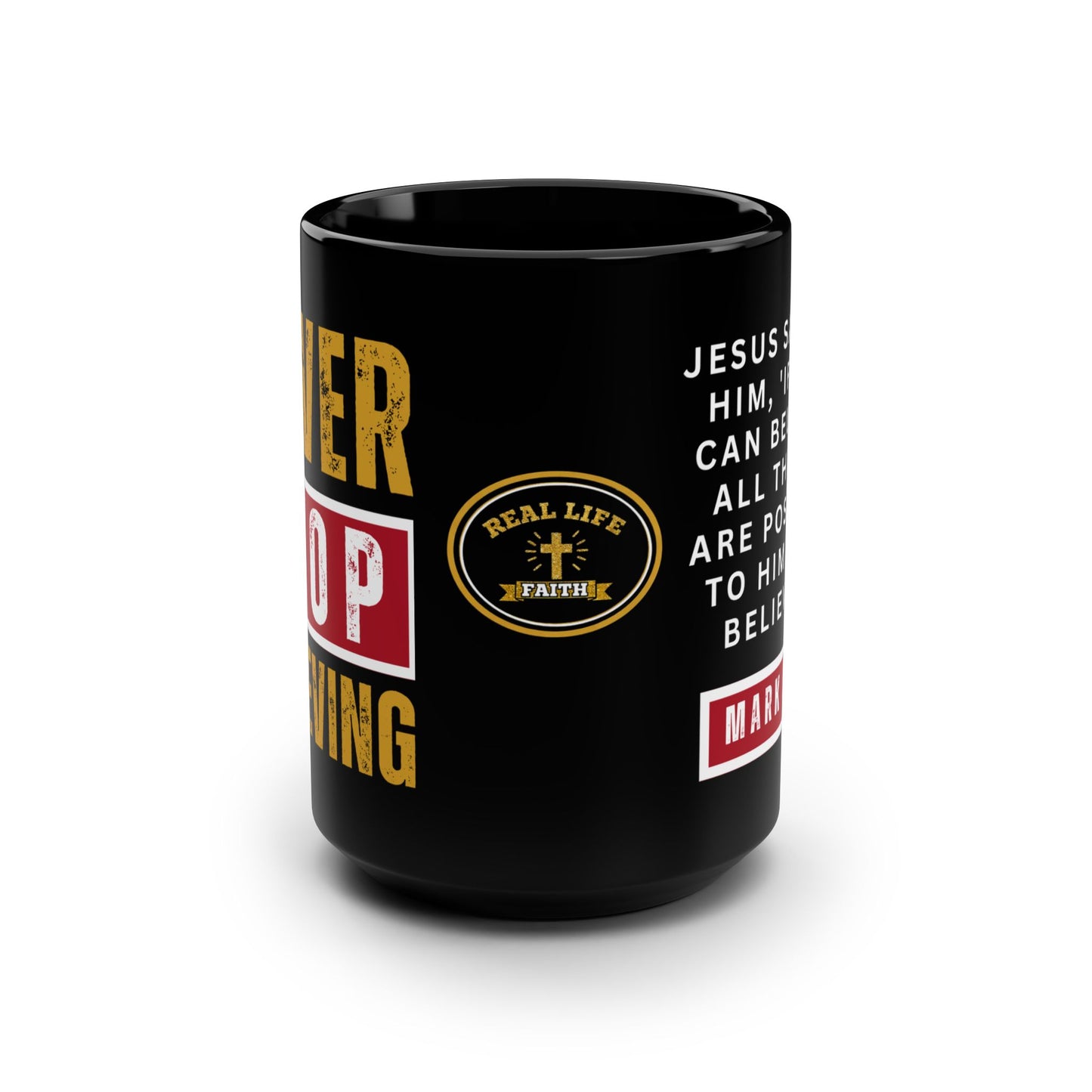 Never Stop Believing – Mark 9:23 Christian Faith Mug | Inspirational Bible Verse Coffee Cup