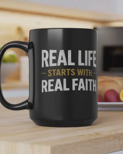 Rea Life Starts with Real Faith/Don’t Just Say It, Live It Mug